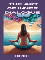 THE ART OF INNER DIALOGUE: Mastering Self-Talk for Personal Growth and Empowerment (2024 Guide for Beginners)