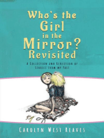 Who's the Girl in the Mirror? Re-visited: A Collection and Reflection of Stories from my Past