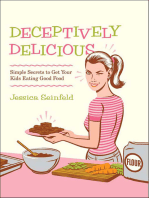 Deceptively Delicious: Simple Secrets to Get Your Kids Eating Good Food