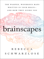 Brainscapes: The Warped, Wondrous Maps Written in Your Brain—And How They Guide You