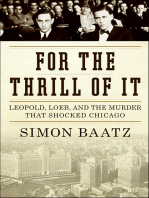 For the Thrill of It: Leopold, Loeb, and the Murder That Shocked Jazz Age Chicago