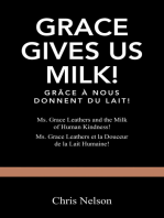 Grace Gives Us Milk!: Ms. Grace Leathers and the Milk of Human Kindness!