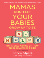 Mamas Don't Let Your Babies Grow Up To Be A-Holes
