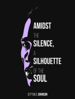 Amidst the Silence, a Silhouette of the Soul