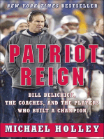 Patriot Reign: Bill Belichick, the Coaches, and the Players Who Built a Champion