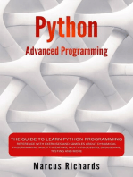 Python Advanced Programming: The Guide to Learn Python Programming. Reference with Exercises and Samples About Dynamical Programming, Multithreading, Multiprocessing, Debugging, Testing and More