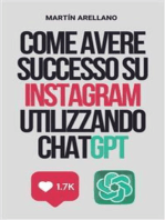 Come avere successo su Instagram utilizzando ChatGPT: La guida definitiva per creare contenuti d'impatto con ChatGPT