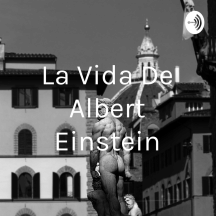La Vida De Albert Einstein