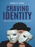 Craving Identity: Removing the Mask of Normalcy