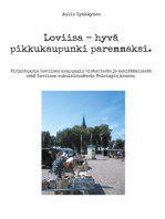 Loviisa - hyvä pikkukaupunki paremmaksi.: Kirjoituksia Loviisan kaupungin historiasta ja kehittämisestä sekä Loviisan sukulaisuudesta Helsingin kanssa.
