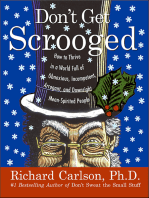 Don't Get Scrooged: How to Thrive in a World Full of Obnoxious, Incompetent, Arrogant, and Downright Mean-Spirited People