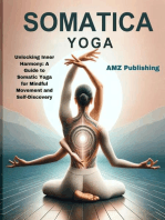Somatic Yoga : Unlocking Inner Harmony: A Guide to Somatic Yoga for Mindful Movement and Self-Discovery