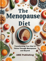 The Menopause Diet : Transforming Your Diet to Thrive Through Menopause and Beyond