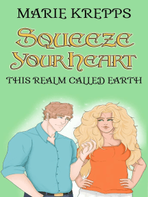 Squeeze Your Heart: This Realm Called Earth, #1