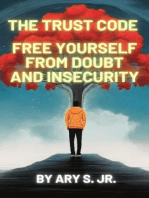 The Trust Code Free Yourself from Doubt and Insecurity