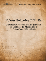 Nobres soldados D'el Rei: Governadores e capitães-generais do estado do Maranhão e Grão-Pará (1702-1751)