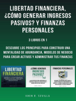 Libertad Financiera, ¿Cómo Generar Ingresos Pasivos? Y Finanzas Personales: 3 Libros En 1