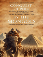 Historical Researches on the Conquest of Peru, Mexico, Bogota, Natchez, and Talomeco: In the Thirteenth Century, by the Mongols, Accompanied with Elephants