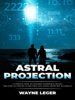 Astral Projection: A Complete Guide to Exploring Nonphysical Reality (This Guide to Navigate an Obe Using Safe Astral Projection Techniques)