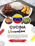 Cucina Venezuelana: Imparate a Preparare più di 60 Autentiche Ricette Tradizionali, Dagli Antipasti, ai Secondi Piatti, alle Zuppe e alle Salse, alle Bevande, ai Dolce e Molto Altro Ancora: Sapori del Mondo: un Viaggio Culinario