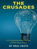 The Crusades: A Comprehensive History of The Holy Wars