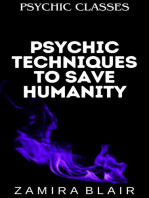 Psychic Techniques to Save Humanity: Psychic Classes, #8