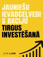 Jauniešu ievadceļvedis Akciju tirgus investēšanā: Kā nodrošināt finansiālo brīvību, pateicoties ieguldīšanas spēkam