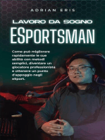 Lavoro da sogno ESportsman: Come può migliorare rapidamente le sue abilità con metodi semplici, diventare un giocatore professionista e ottenere un punto d'appoggio negli eSport.