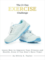 The 21 Day Exercise Challenge: Learn How to Improve Your Fitness and Health, Even if You Don't Have Time!