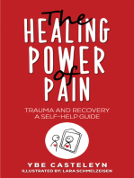 The Healing Power of Pain: Trauma and Recovery: A Self-Help Guide