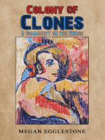 Colony of Clones: A Community on the Fringe