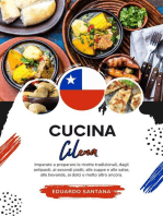 Cucina Cilena: Imparate a Preparare le Ricette Tradizionali, Dagli Antipasti, ai Secondi Piatti, alle Zuppe e alle Salse, alle Bevande, ai Dolci e Molto Altro Ancora: Sapori del Mondo: un Viaggio Culinario