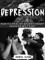 Depression: How to Heal My Broken Heart from Rejection?