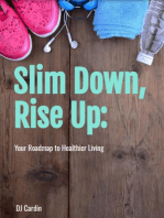Slim Down, Rise Up: Your Roadmap to Healthier Living