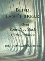 Bend, Don't Break: Finding Your Way Back To Abundance