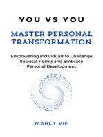 You vs You: Master Personal Transformation: Empowering Individuals to Challenge Societal Norms