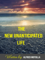 The New Unanticipated Life