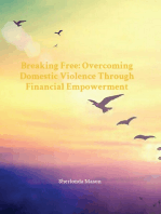 Breaking Free: Overcoming Domestic Violence Through Financial Empowerment: Overcoming Domestic Violence Through Financial Empowerment