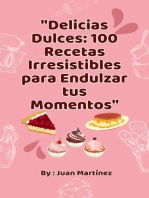"Delicias Dulces: 100 Recetas Irresistibles para Endulzar tus Momentos"