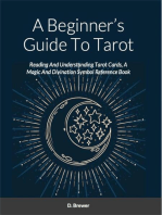 A Beginner’s Guide To Tarot: Reading And Understanding Tarot Cards, A Magic And Divination Symbol Reference Book