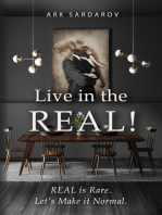 Live in the REAL!: REAL is Rare. Let's Make it Normal.