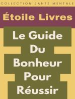 Le Guide Du Bonheur Pour Réussir: Collection Santé Mentale, #4