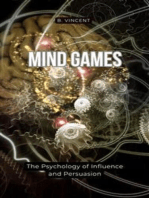 Mind Games: The Psychology of Influence and Persuasion