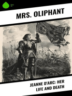 Jeanne D'Arc: Her Life And Death