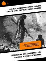 Geschichten der amerikanischen Indianer: Historische Romane: Historische Romane: Malaeska, Der letzte Mohikaner, Der Wildtöter, Die Grenzbewohner, Winnetou