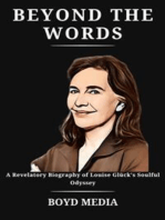 BEYOND THE WORDS: A Revelatory Biography of Louise Glück's Soulful Odyssey