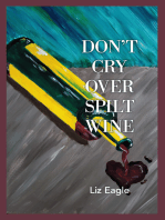 Don't Cry Over Spilt Wine