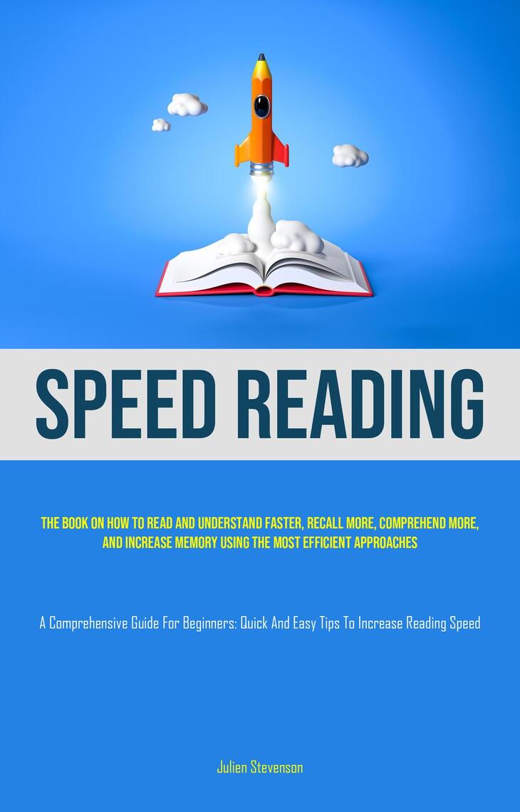 Speed Reading: The book on how to read and understand faster, recall ...