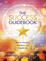 The Success Guidebook: How to Visualize, Actualize, and Amplify You