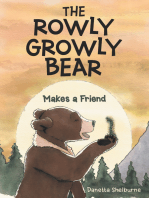 The Rowly Growly Bear: Makes a Friend